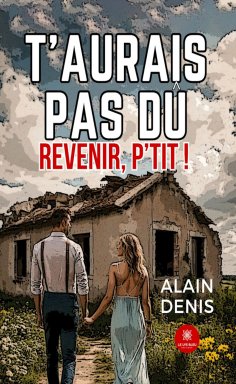 eBook: T’aurais pas dû revenir, p’tit !