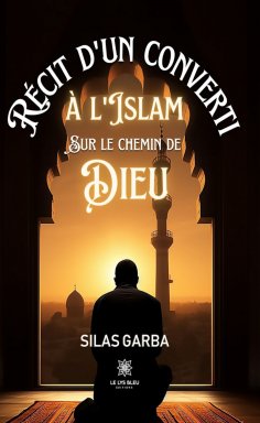 eBook: Récit d’un converti à l’islam sur le chemin de Dieu