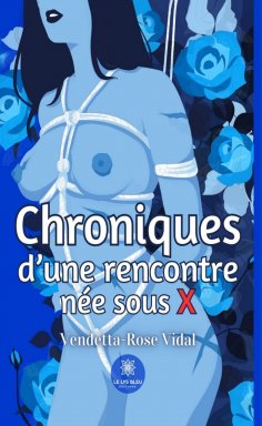 eBook: Chroniques d’une rencontre née sous X