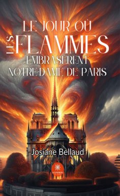 ebook: Le jour où les flammes embrasèrent Notre-Dame de Paris