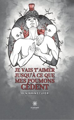 eBook: Je vais t’aimer jusqu’à ce que mes poumons cèdent