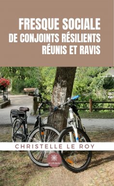 eBook: Fresque sociale de conjoints résilients réunis et ravis