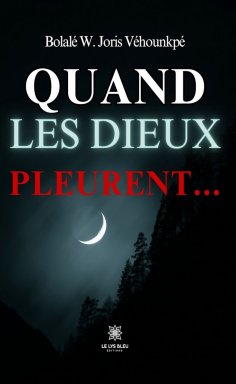 eBook: Quand les dieux pleurent…