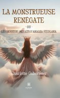 eBook: La monstrueuse Renégate ou Les derniers méfaits d’Analea Stedlana