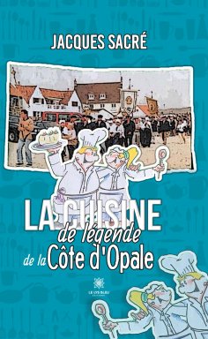 ebook: La cuisine de légende de la Côte d’Opale