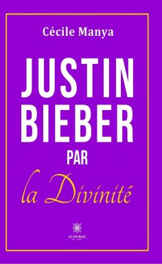 ebook: Justin Bieber par la divinité