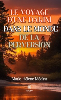 ebook: Le voyage d’une Dakini dans le monde de la perversion