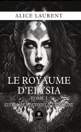 eBook: Le royaume d’Elysia - Tome 1