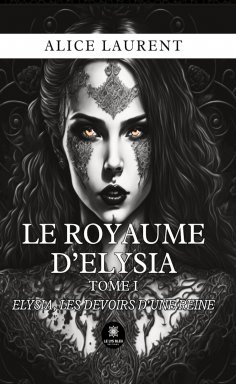 eBook: Le royaume d’Elysia - Tome 1