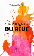 eBook: Aux prémices du rêve