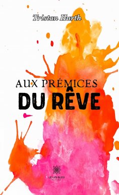 eBook: Aux prémices du rêve
