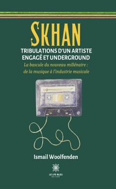 eBook: Skhan - Tribulations d’un artiste engagé et underground