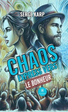 eBook: Chaos express vers le bonheur