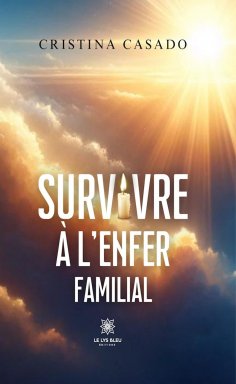 eBook: Survivre à l’enfer familial