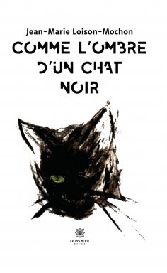 eBook: Comme l’ombre d’un chat noir