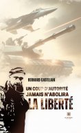 eBook: Un coup d'autorité jamais n'abolira la libreté