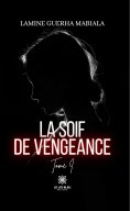 eBook: La soif de vengeance - Tome 1