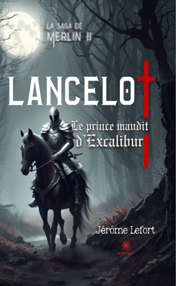 Jérôme Lefort - La saga de Merlin II - Lancelot - free on readfy!