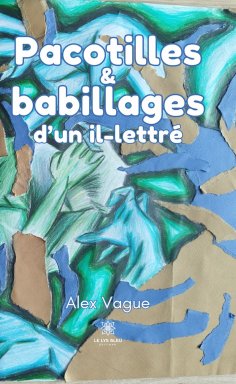 eBook: Pacotilles et babillages d’un il-lettré