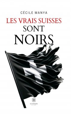 ebook: Les vrais Suisses sont noirs