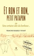eBook: Et ron et ron, petit patapon ou Une certaine idée du bonheur…