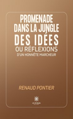 eBook: Promenade dans la jungle des idées ou réflexions d’un honnête marcheur
