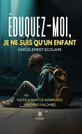 ebook: Éduquez-moi, je ne suis qu’un enfant