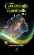 eBook: Geekologie spirituelle - Tome 4