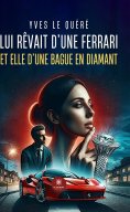 eBook: Lui rêvait d’une Ferrari et elle d’une bague en diamant