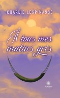 eBook: À tous mes matins gris