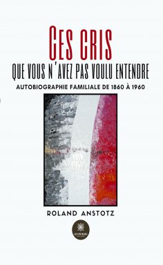 eBook: Ces cris que vous n'avez pas voulu entendre