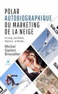 eBook: Polar autobiographique du marketing de la neige