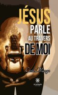 ebook: Jésus parle au travers de moi
