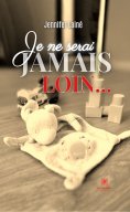 eBook: Je ne serai jamais loin…