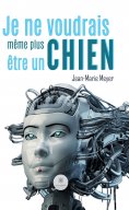 ebook: Je ne voudrais même plus être un chien
