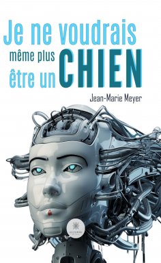 ebook: Je ne voudrais même plus être un chien