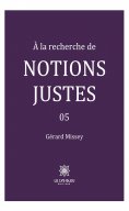 eBook: À la recherche de notions justes - Tome 5