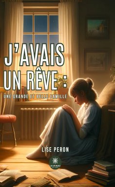 ebook: J’avais un rêve : une grande et belle famille