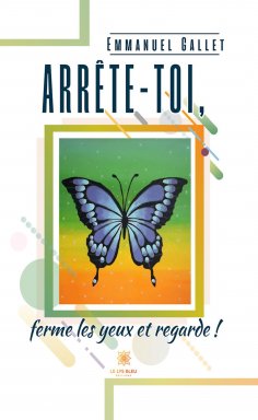 eBook: Arrête-toi, ferme les yeux et regarde !