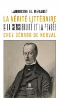 eBook: La vérité littéraire entre la sensibilité et la pensée chez Gérard de Nerval
