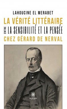 eBook: La vérité littéraire entre la sensibilité et la pensée chez Gérard de Nerval