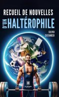 eBook: Recueil de nouvelles d’un haltérophile
