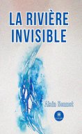 eBook: La rivière invisible