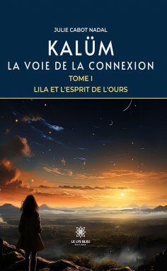 ebook: Kalüm - La voie de la connexion - Tome 1