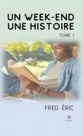 eBook: Un week-end, une histoire - Tome 1