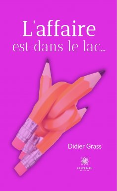 eBook: L’affaire est dans le lac…