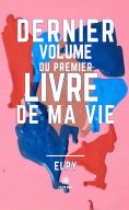 eBook: Dernier volume du premier livre de ma vie
