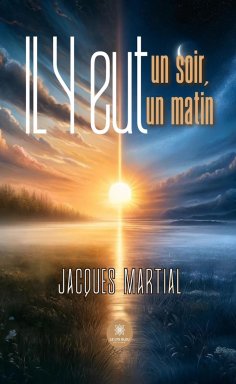 eBook: Il y eut un soir,il y eut un matin