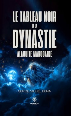 eBook: Le tableau noir de la dynastie alaouite marocaine