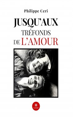 eBook: Jusqu’aux tréfonds de l’amour